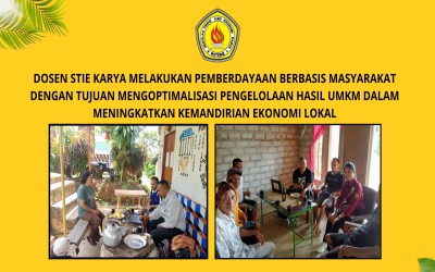 Dosen Stie Karya Melakukan Pemberdayaan Berbasis Masyarakat Dengan Tujuan Mengoptimalisasi Pengelolaan Hasil UMKM Dalam Meningkatkan Kemandirian Ekonomi Lokal